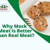 Why Mock Meat is Better than Real Meat?